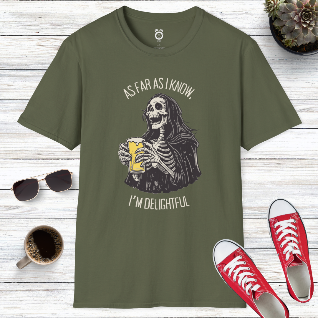 As Far As I Know, I'm Delightful T-Shirt