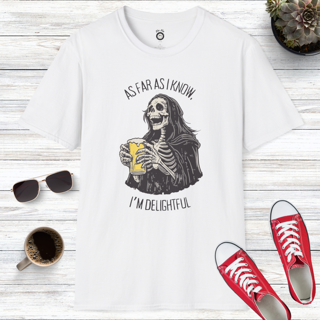 As Far As I Know, I'm Delightful T-Shirt