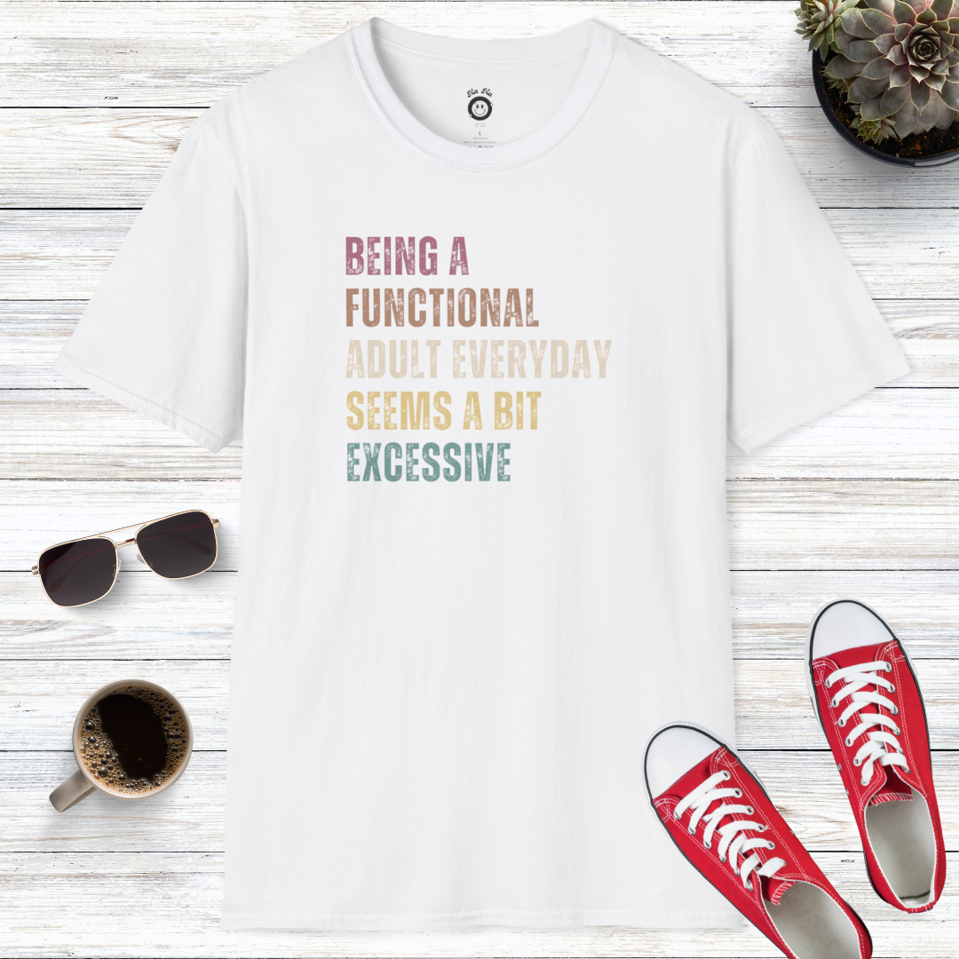 Being A Functional Adult T-Shirt