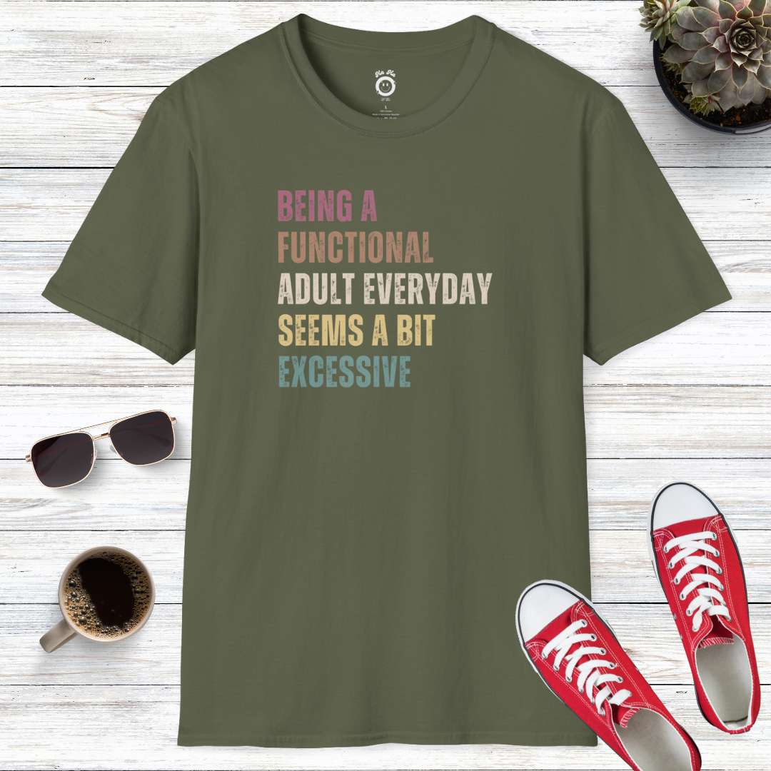 Being A Functional Adult T-Shirt