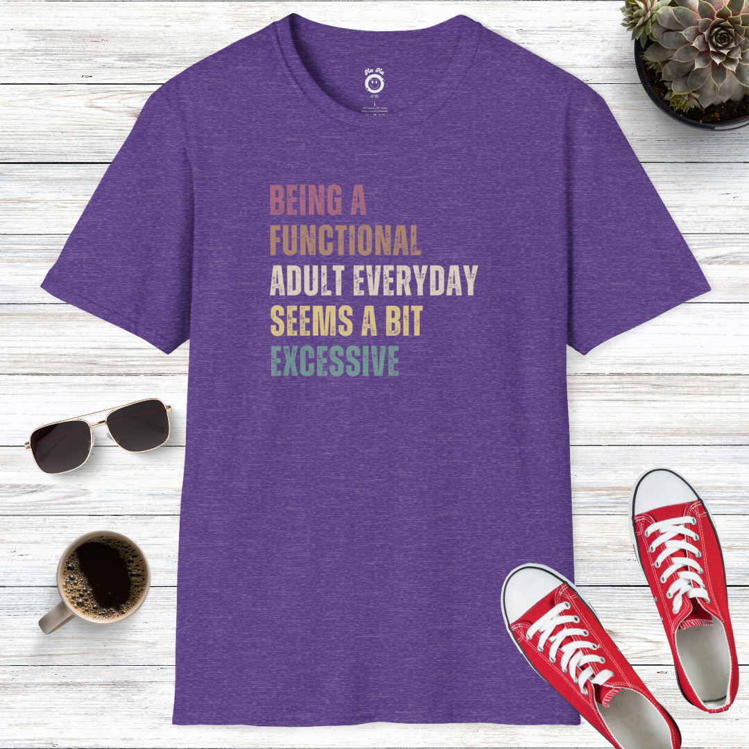 Being A Functional Adult T-Shirt