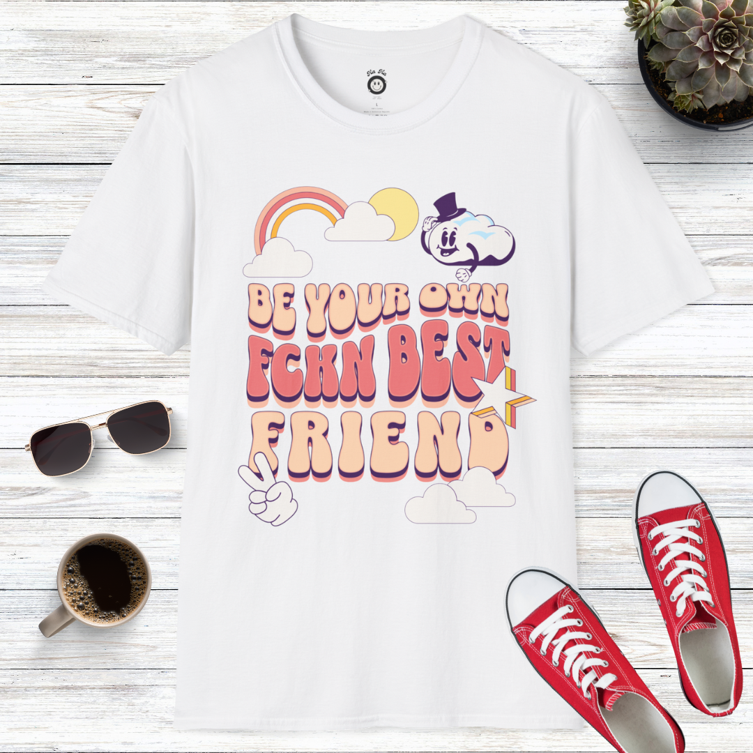 Be Your Own F*ckin Best Friend T-Shirt