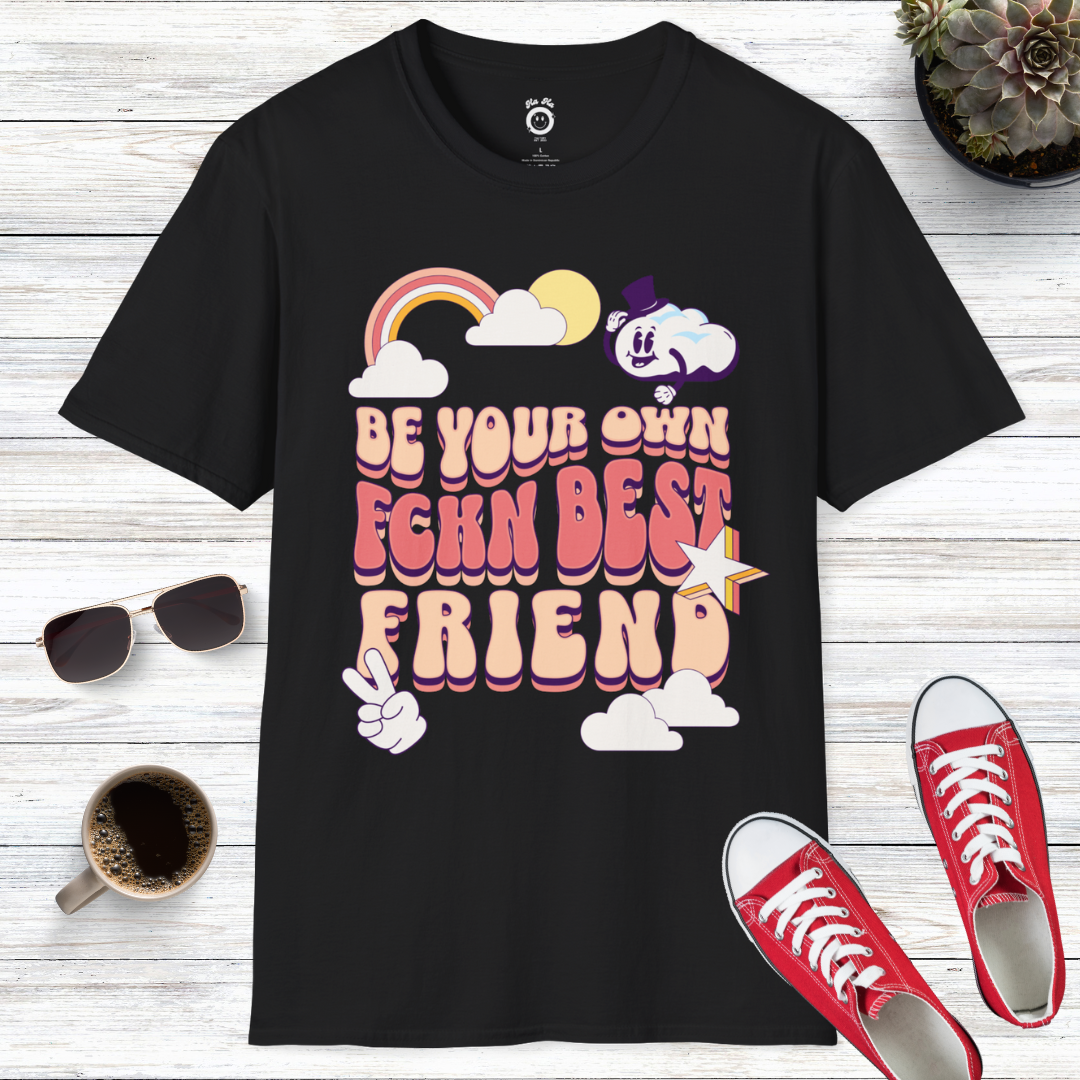Be Your Own F*ckin Best Friend T-Shirt
