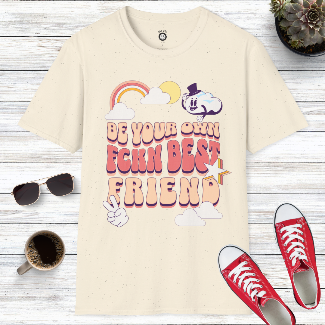 Be Your Own F*ckin Best Friend T-Shirt