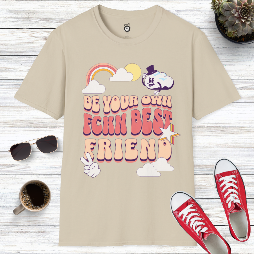 Be Your Own F*ckin Best Friend T-Shirt
