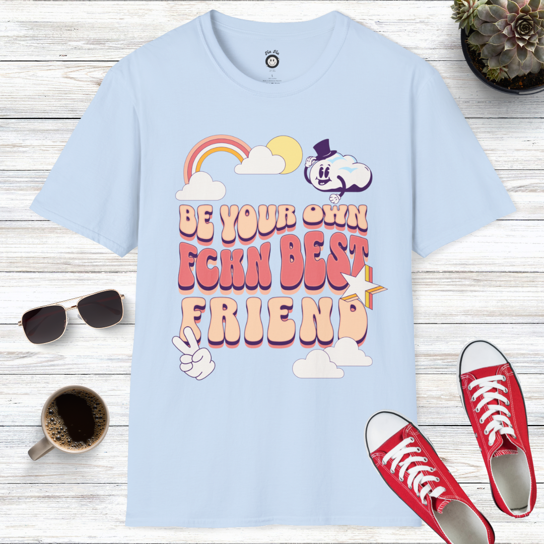 Be Your Own F*ckin Best Friend T-Shirt