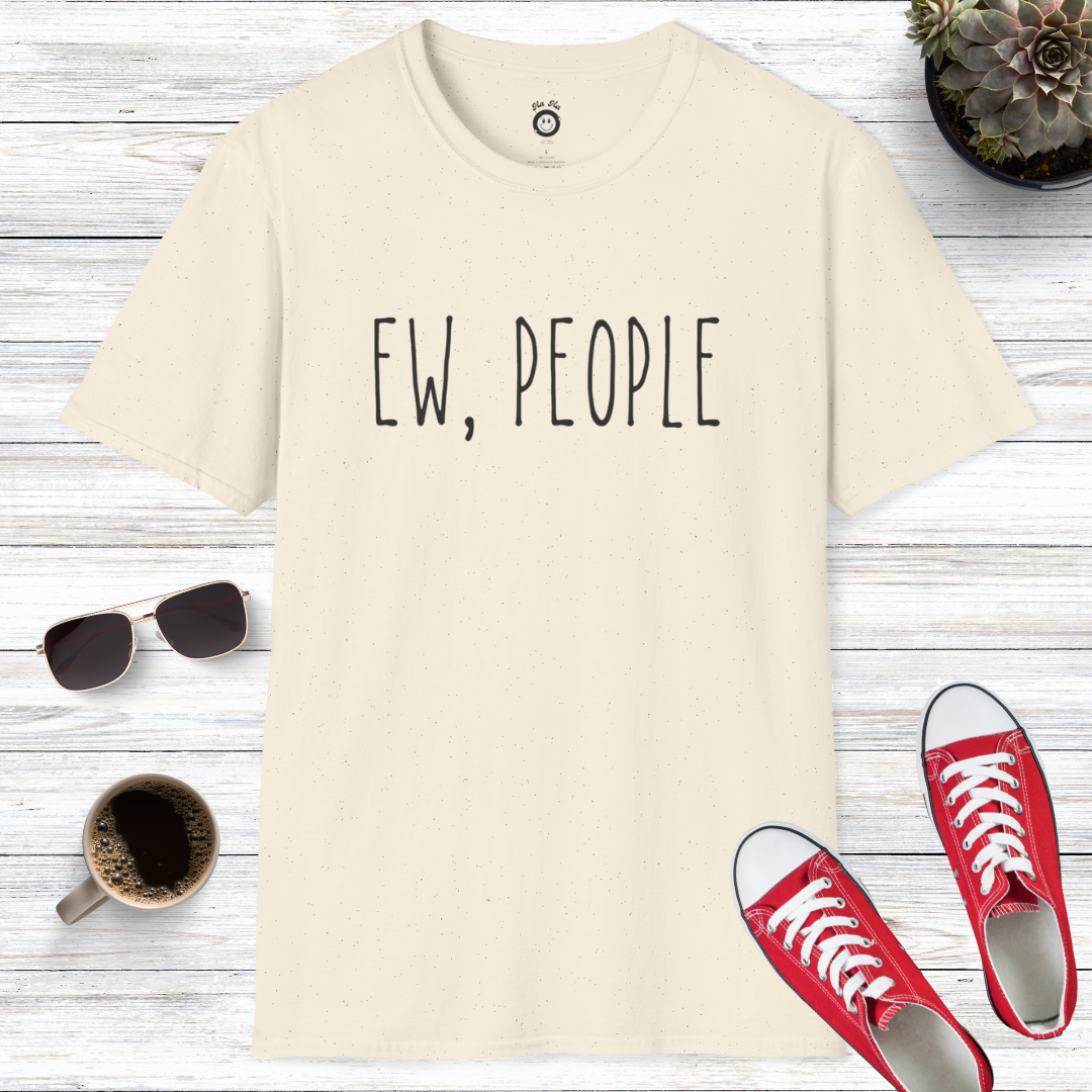 Ew, People T-Shirt