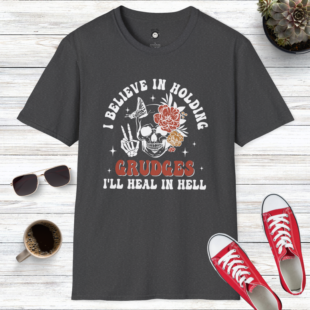 I Believe In Holding Grudges I’ll Heal In Hell Skull T-Shirt