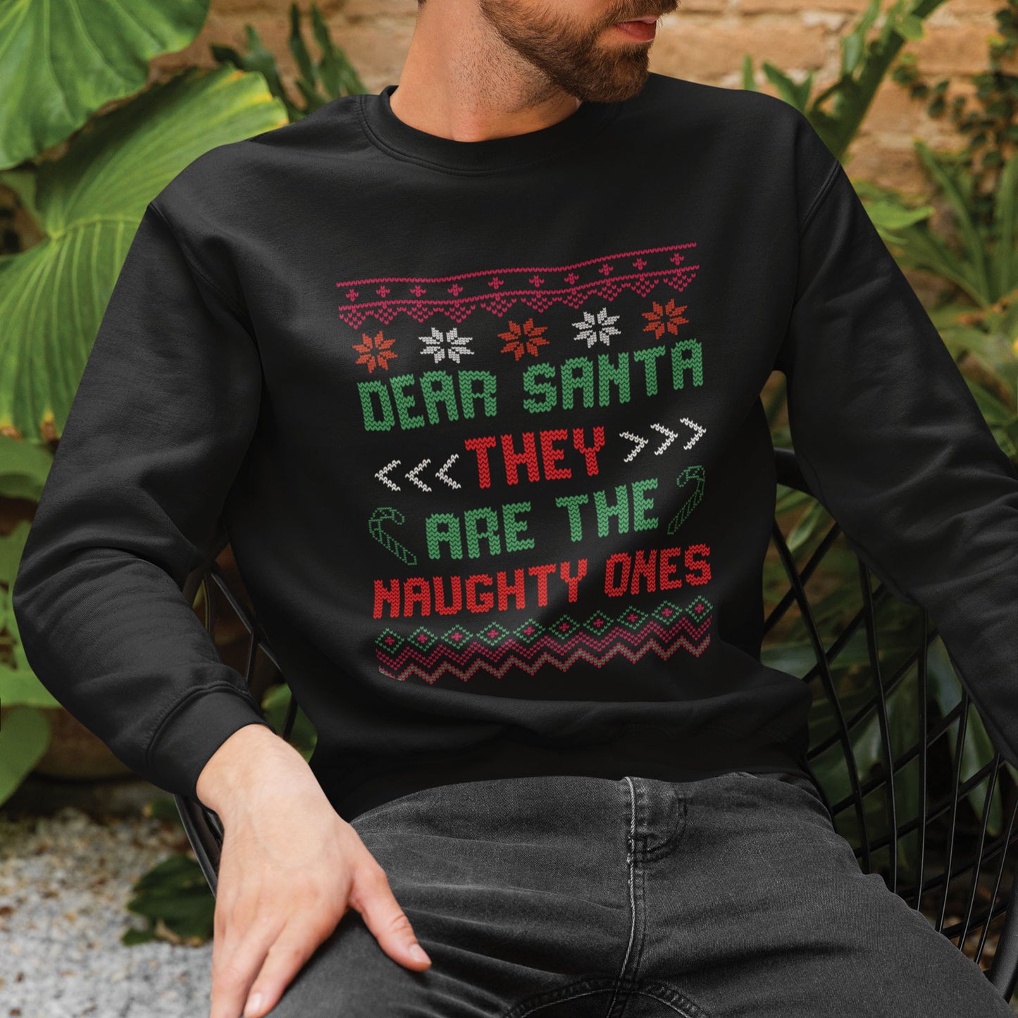 Dear Santa, THEY Are The Naughty Ones Sweatshirt