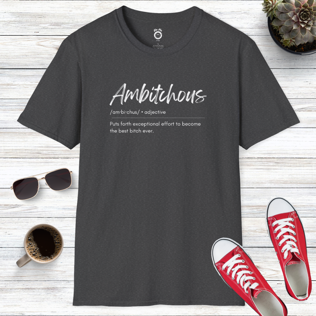 Ambitchous T-Shirt