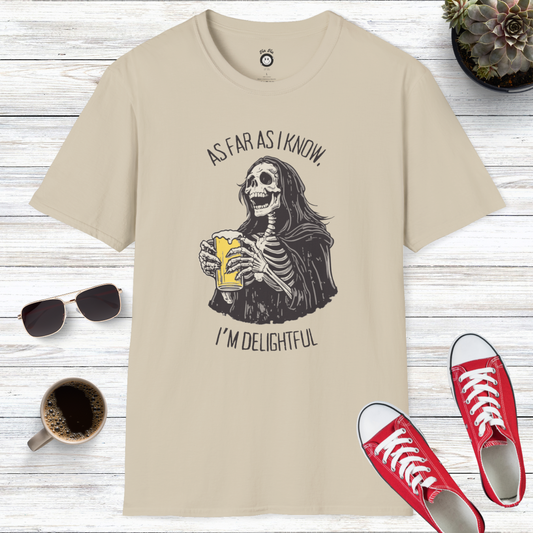 As Far As I Know, I'm Delightful T-Shirt