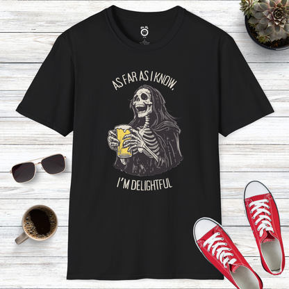 As Far As I Know, I'm Delightful T-Shirt