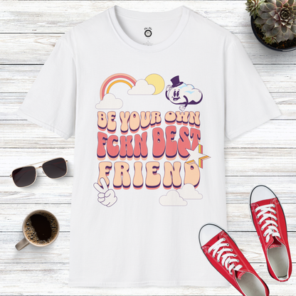Be Your Own F*ckin Best Friend T-Shirt