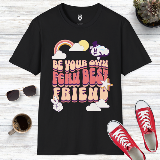 Be Your Own F*ckin Best Friend T-Shirt