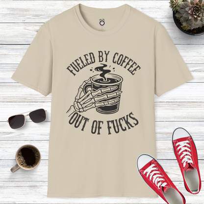 Fueled By Coffee, Out Of Fucks T-Shirt