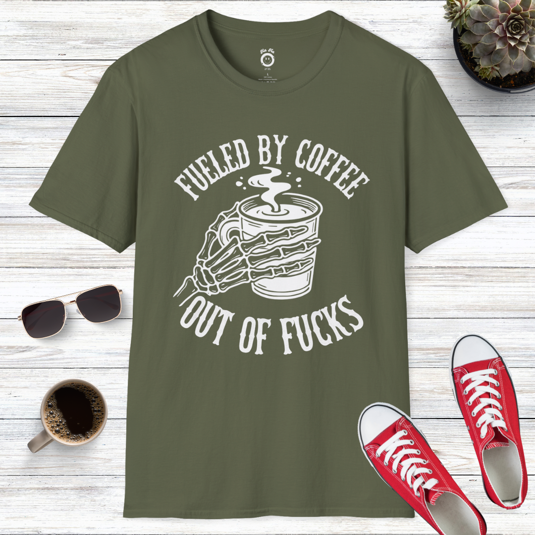 Fueled By Coffee, Out Of Fucks T-Shirt