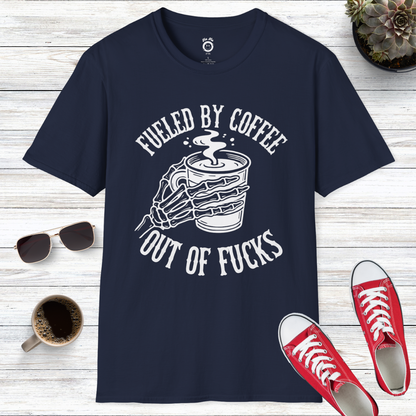 Fueled By Coffee, Out Of Fucks T-Shirt