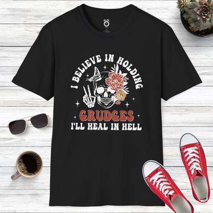 I Believe In Holding Grudges I’ll Heal In Hell Skull T-Shirt