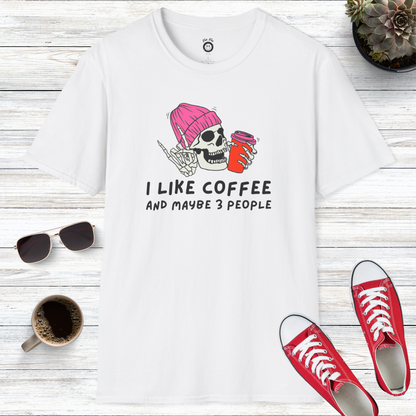 I Like Coffee And Maybe 3 People T-Shirt
