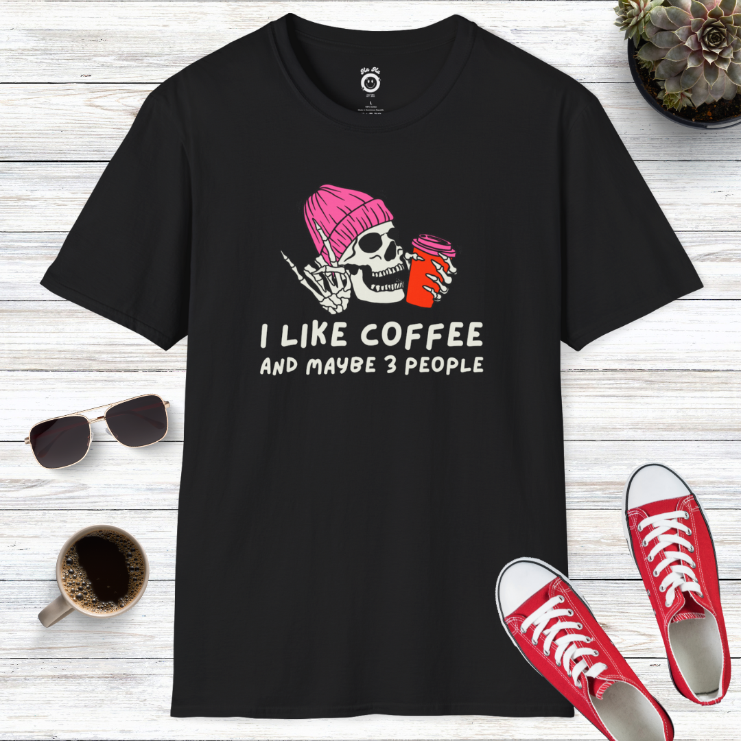 I Like Coffee And Maybe 3 People T-Shirt