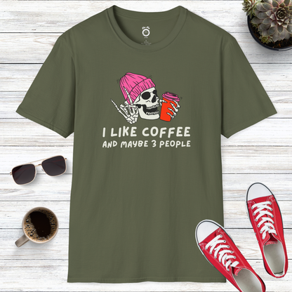 I Like Coffee And Maybe 3 People T-Shirt