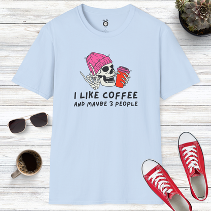 I Like Coffee And Maybe 3 People T-Shirt