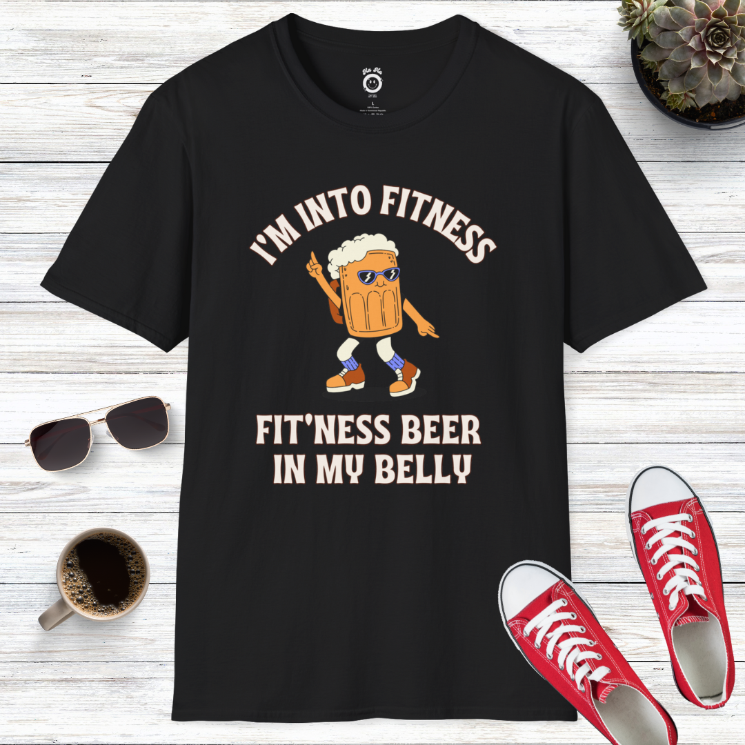 I'm Into Fitness Fit'ness Beer In My Belly T-Shirt