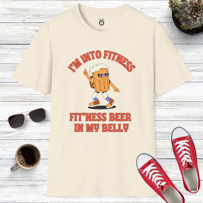 I'm Into Fitness Fit'ness Beer In My Belly T-Shirt