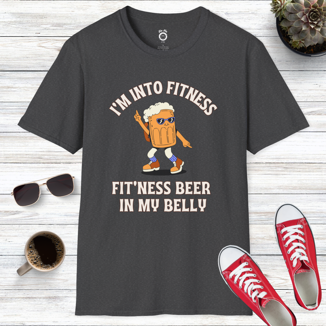 I'm Into Fitness Fit'ness Beer In My Belly T-Shirt