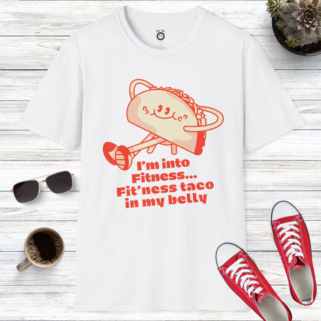 I'm Into Fitness Fit'ness Taco In My Belly T-Shirt