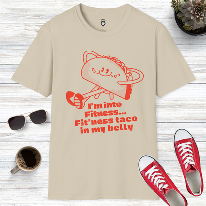 I'm Into Fitness Fit'ness Taco In My Belly T-Shirt