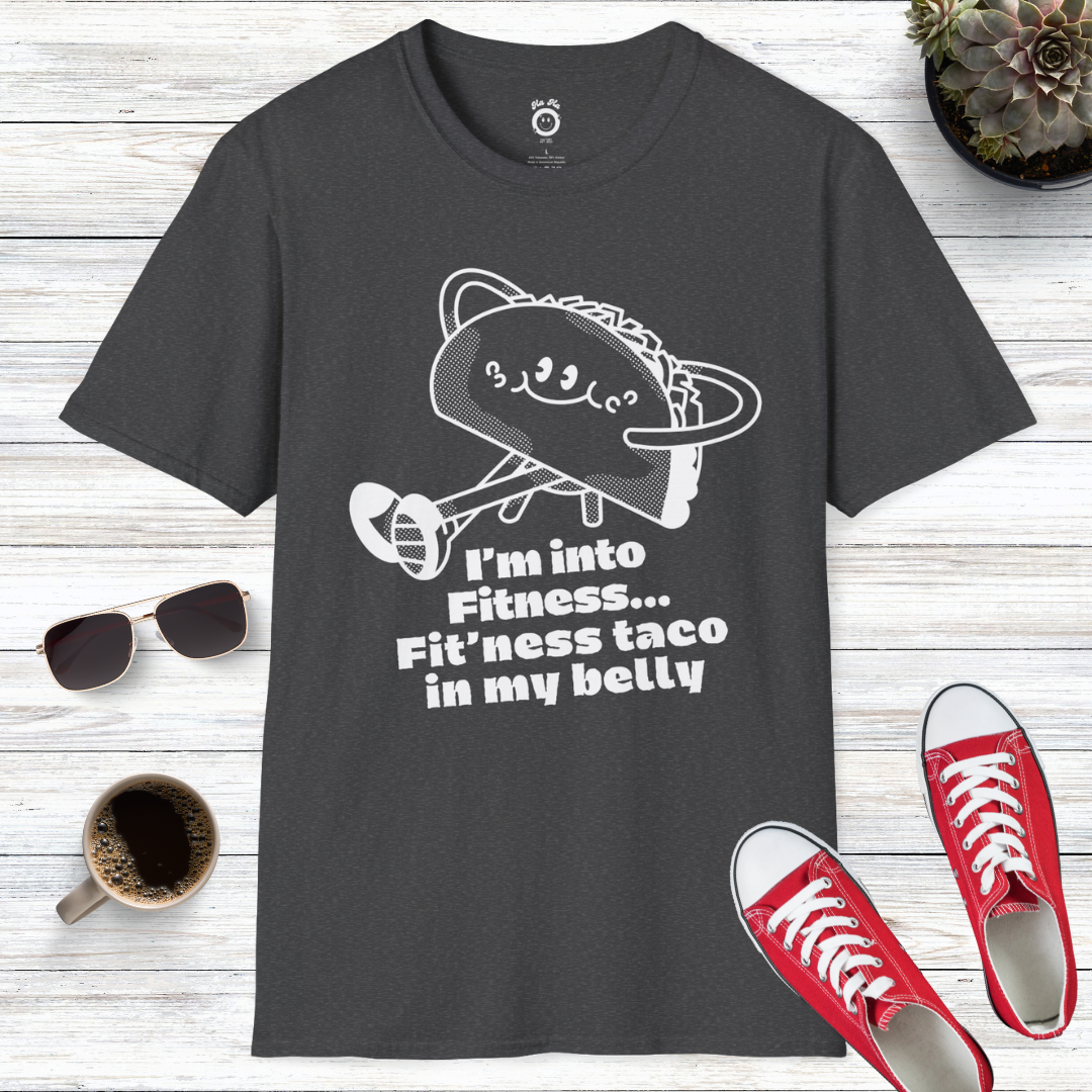 I'm Into Fitness Fit'ness Taco In My Belly T-Shirt