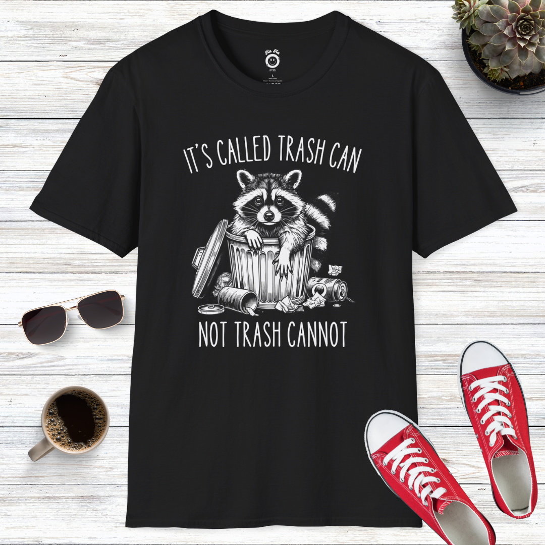 It’s Called Trash Can Not Trash Cannot T-Shirt