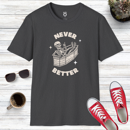 Never Better Skeleton T-Shirt