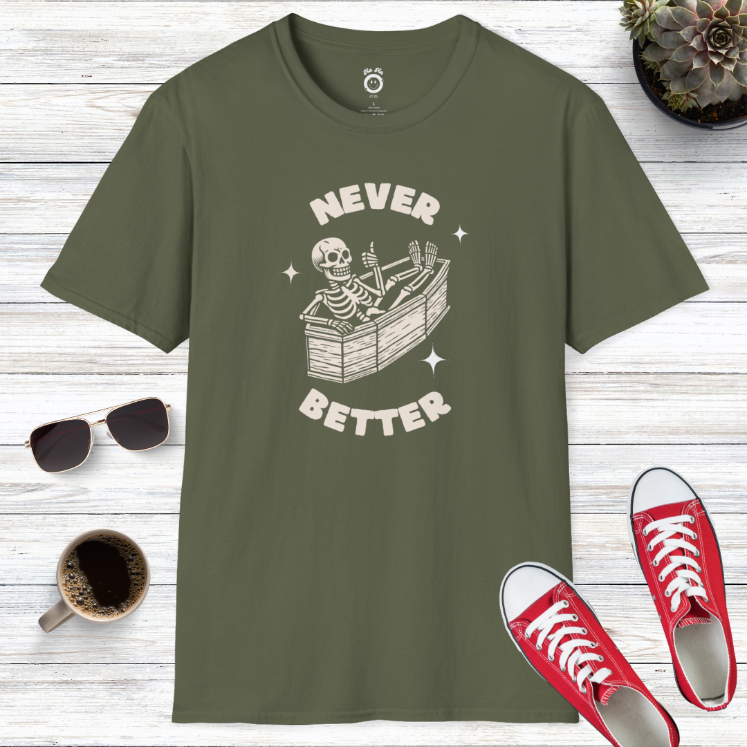 Never Better Skeleton T-Shirt