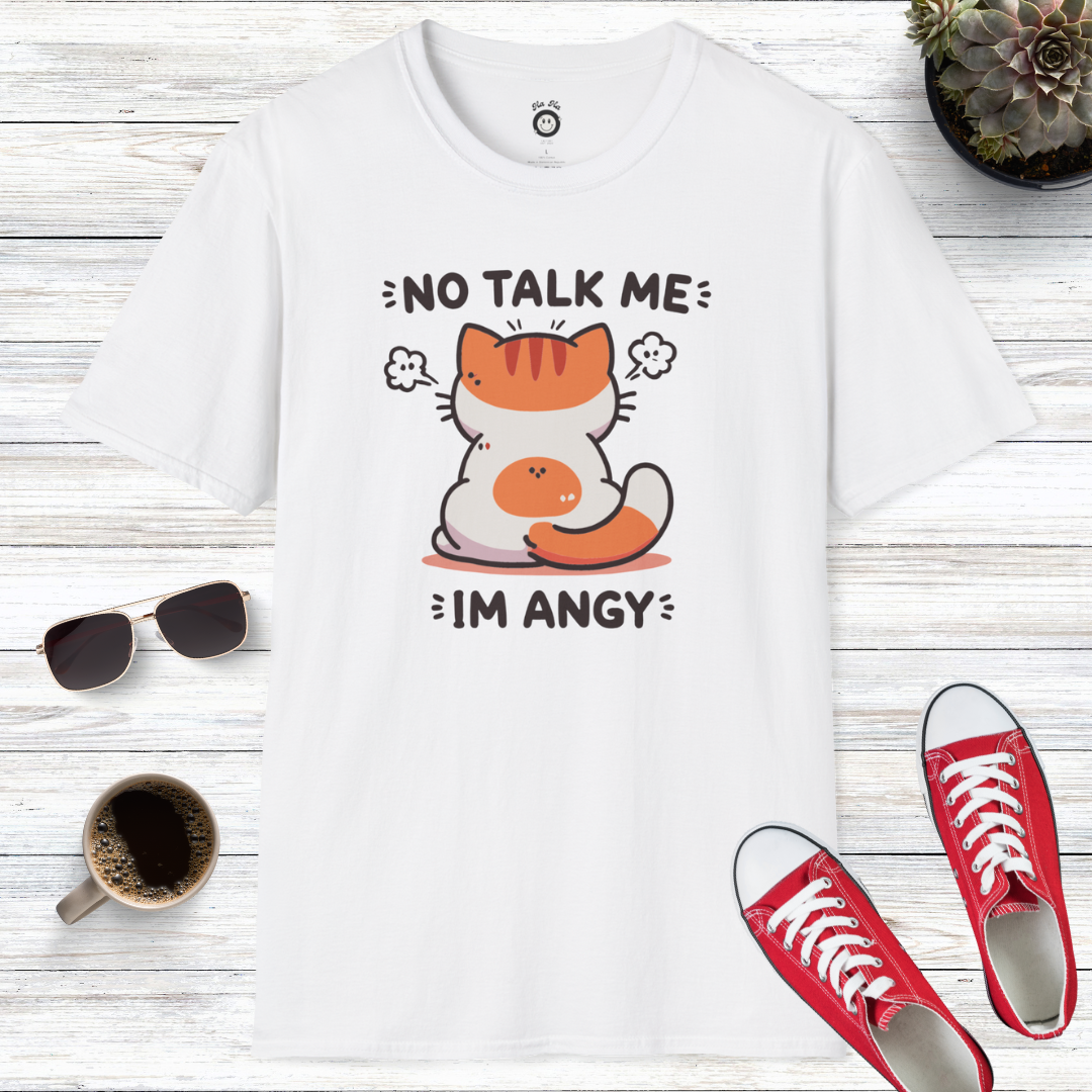 No Talk Me I'm Angy T-Shirt