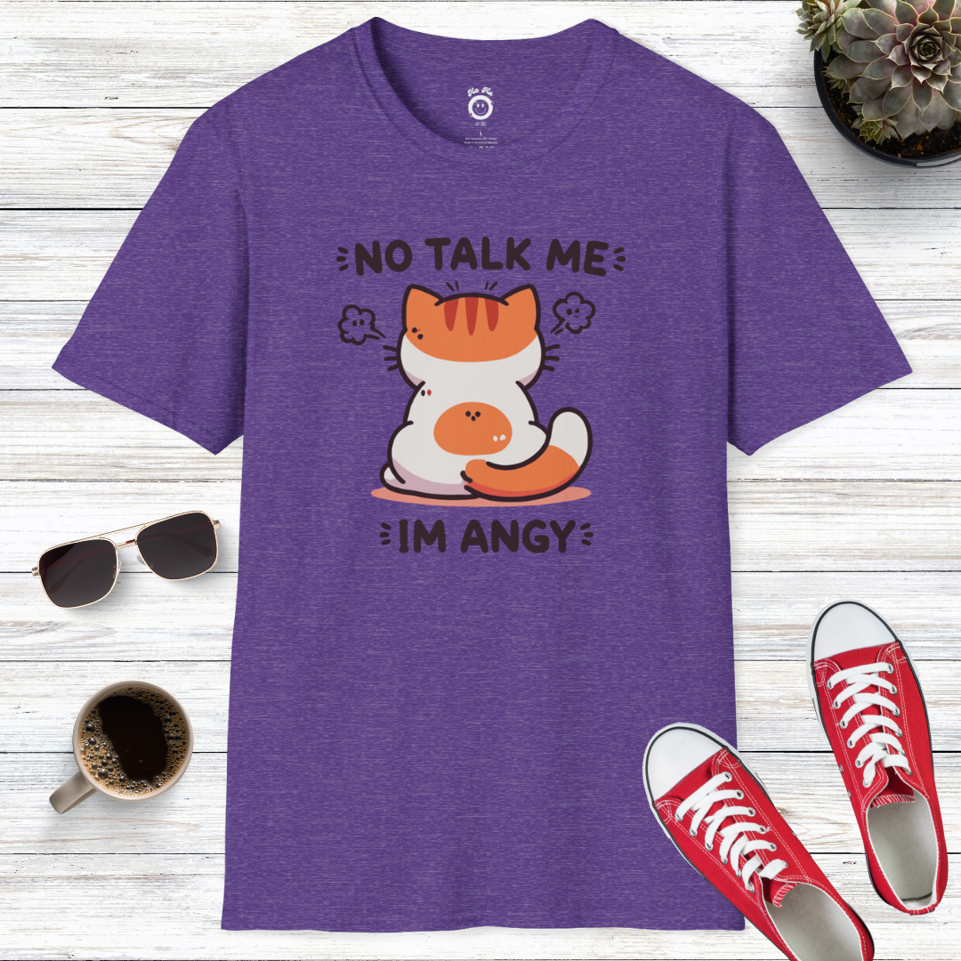 No Talk Me I'm Angy T-Shirt