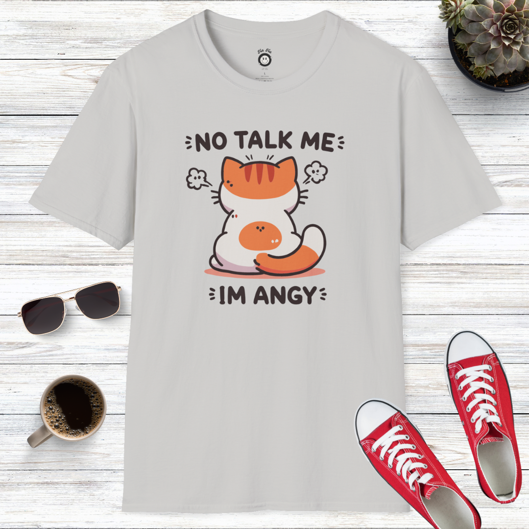 No Talk Me I'm Angy T-Shirt