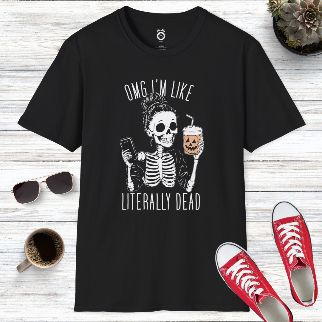 OMG I’m Like Literally Dead Skull T-Shirt