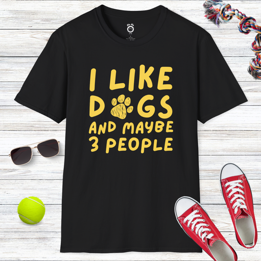 I Like Dogs And Maybe 3 People T-Shirt