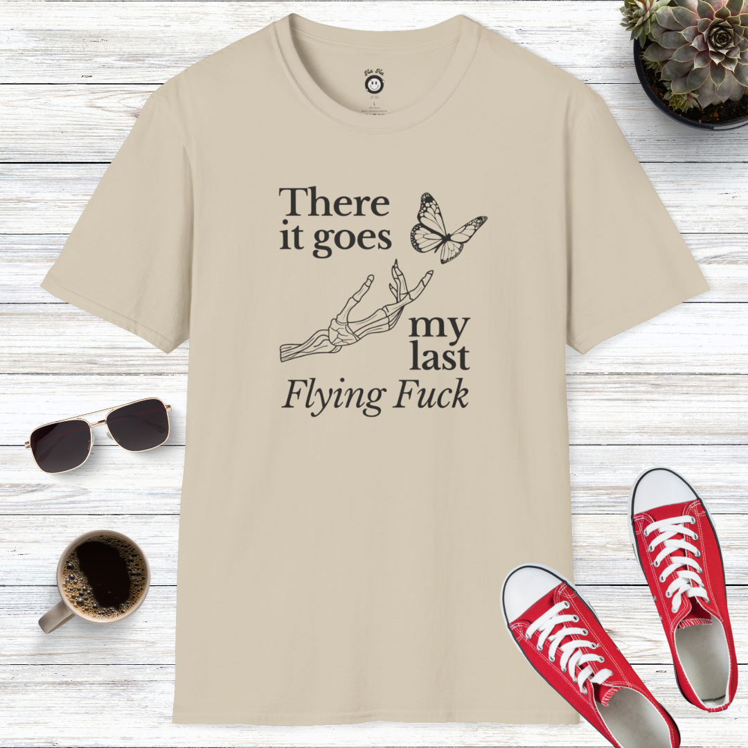 There it Goes My Last Flying Fuck T-Shirt