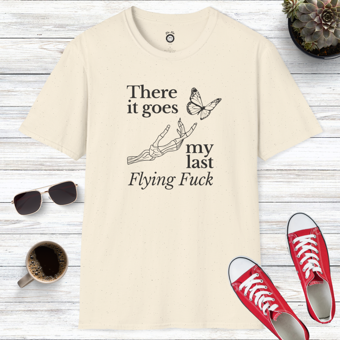 There it Goes My Last Flying Fuck T-Shirt