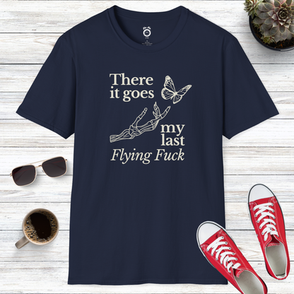 There it Goes My Last Flying Fuck T-Shirt