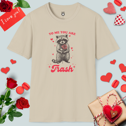 To Me You Are Trash T-Shirt