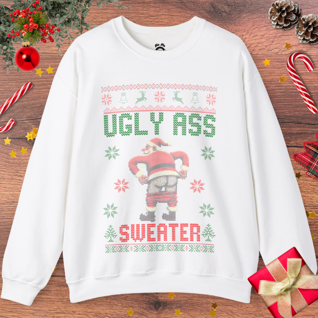 Ugly Ass Sweater Sweatshirt