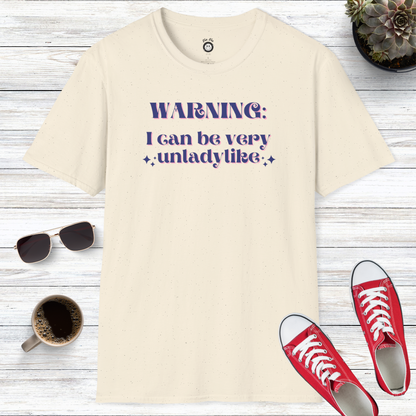 Warning: I Can Be Very Unladylike T-Shirt