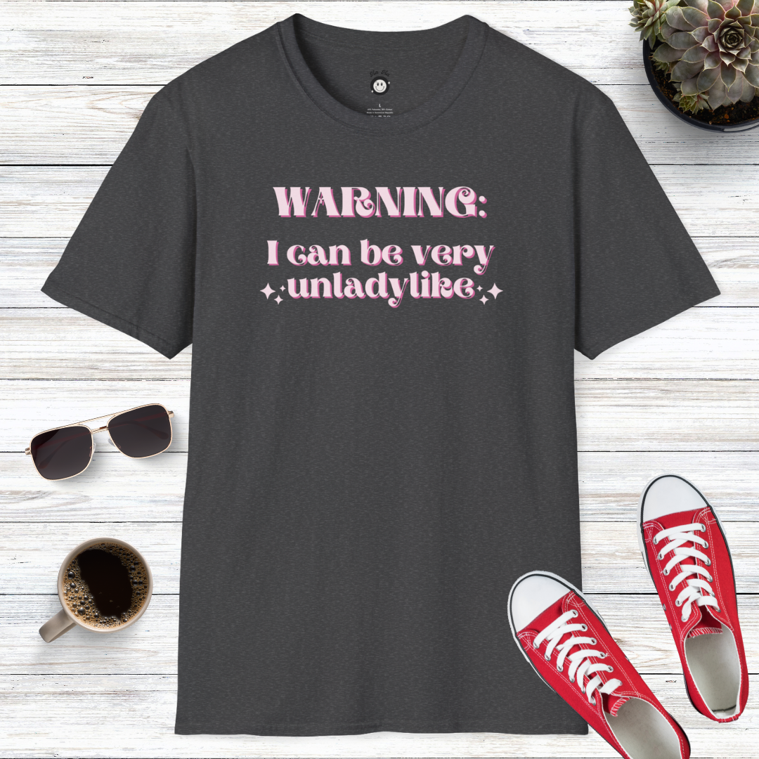 Warning: I Can Be Very Unladylike T-Shirt