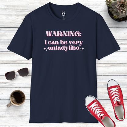 Warning: I Can Be Very Unladylike T-Shirt