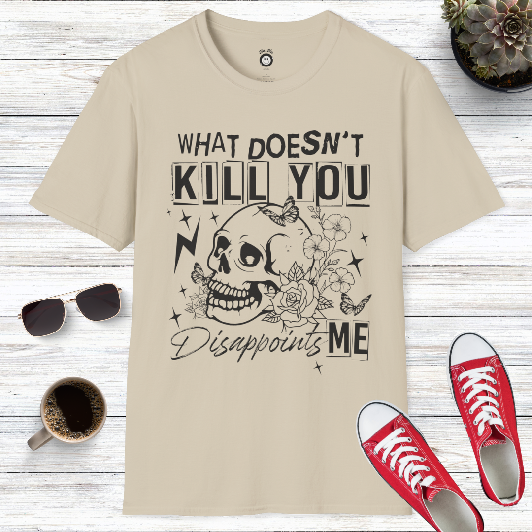 What Doesn’t Kill You Disappoints Me Skull T-Shirt