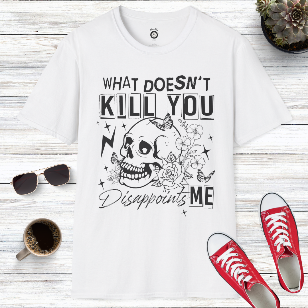 What Doesn’t Kill You Disappoints Me Skull T-Shirt